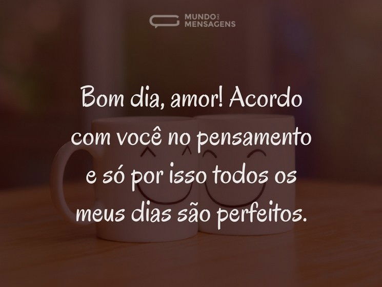 bom dia amor da minha vida