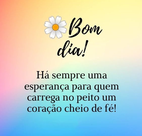 bom dia com muita fé e esperança