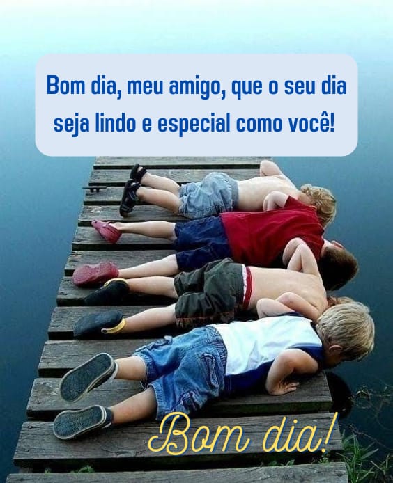 bom dia meu amigo