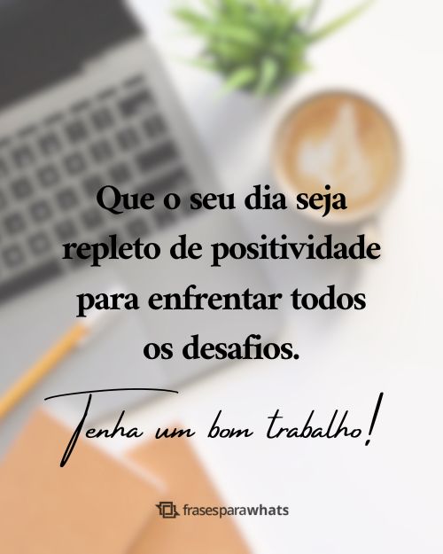 bom dia motivacional trabalho
