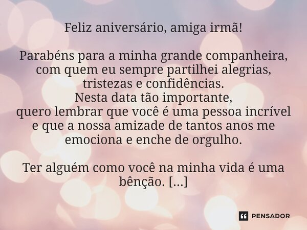 mensagem de aniversário para amiga que é como irmã
