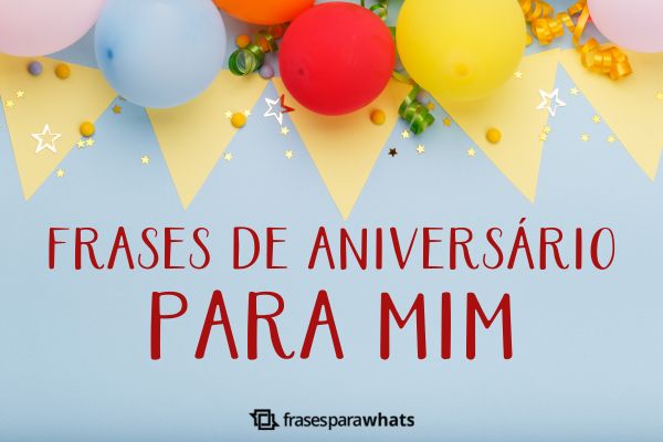 frase de aniversário para mim