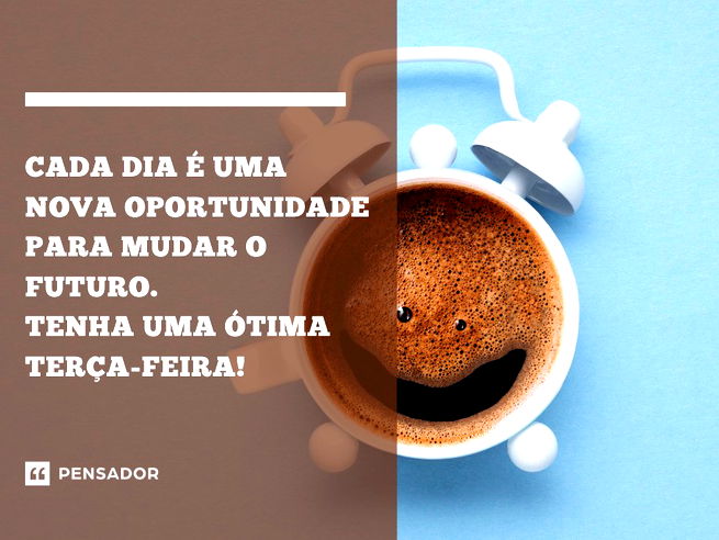 mensagem de bom dia para terça-feira