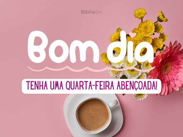 bom dia quarta-feira abençoada com saúde