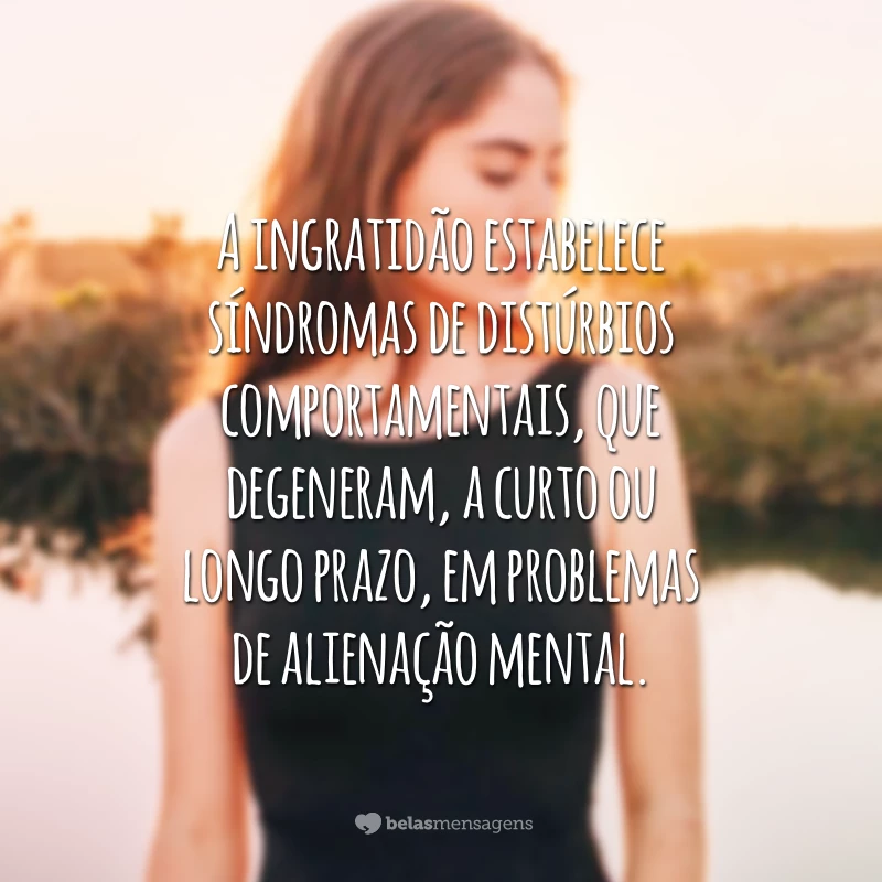 frases de ingratidão e decepção