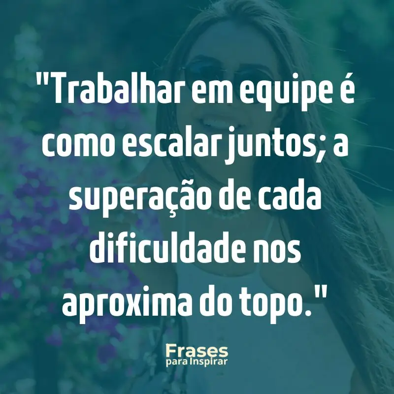frases curtas de motivação para trabalho em equipe