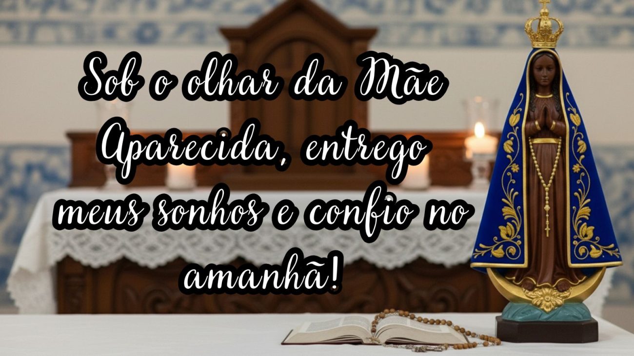 mensagem de Nossa Senhora Aparecida para bom dia