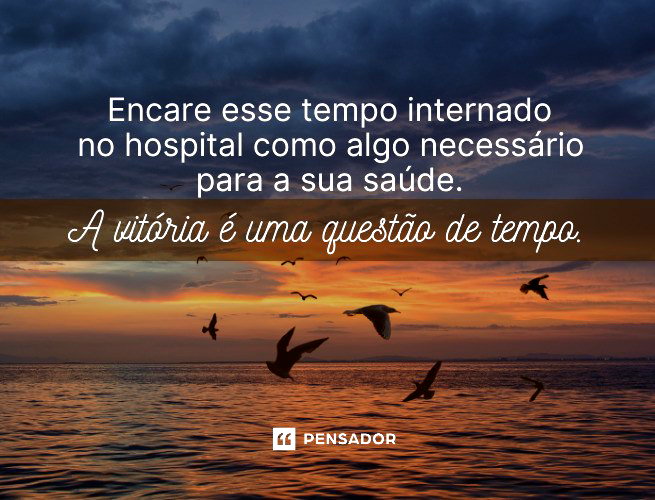 o que dizer para alguém doente no hospital