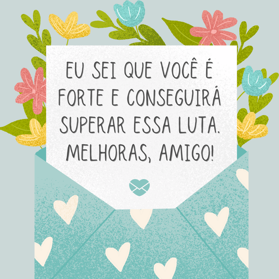 como mandar mensagem para amigo doente