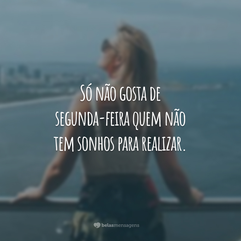 frases de segunda feira para inspirar a semana