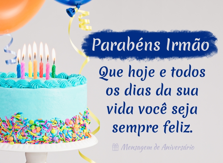mensagens de aniversário para irmão mais velho distante