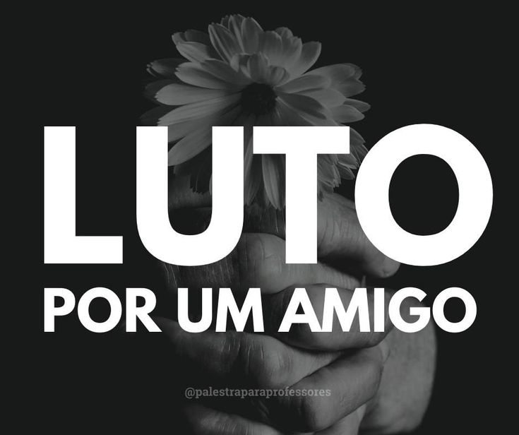 sentimentos pela perda de um amigo