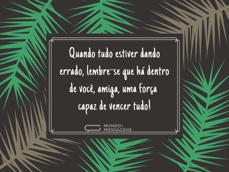 mensagens para amiga desanimada