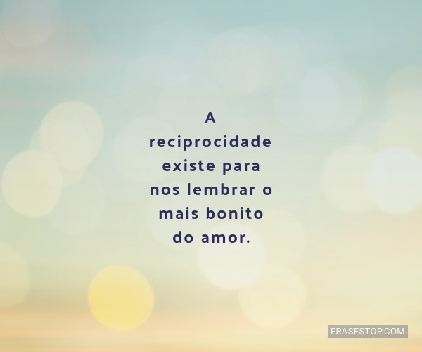 reciprocidade no trabalho frases