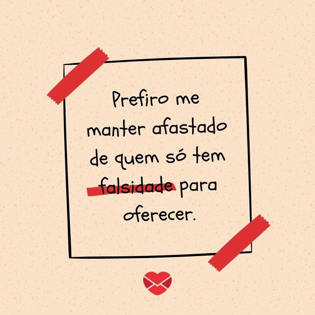 frases para pessoas falsas e interesseiras